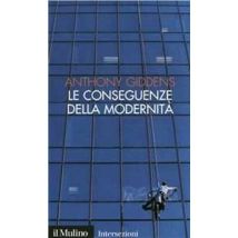 Le conseguenze della modernità. Fiducia e rischio, sicurezza e pericolo