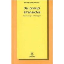 Dai principî all'anarchia. Essere e agire in Heidegger