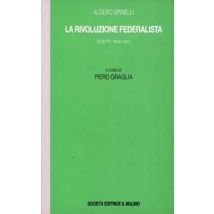 La rivoluzione federalista. Scritti (1944-1947)