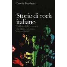 Storie di rock italiano. Dal boom dei consumi alla crisi economica internazionale