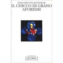 Il chicco di grano. Aforismi