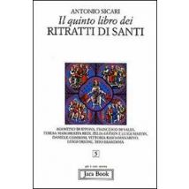 Il quinto libro dei ritratti di santi. Agostino di Ippona, Francesco di Sales, Teresa Margherita Redi, Zelia Guérin e Luigi Martin, Daniele Comboni...