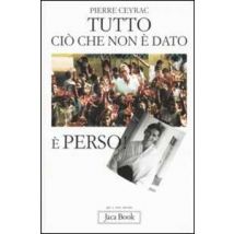 Tutto ciò che non è dato è perso