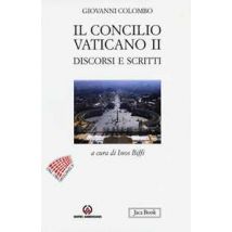 Il Concilio Vaticano II. Discorsi e scritti