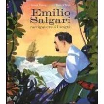 Emilio Salgari navigatore di sogni. Ediz. illustrata