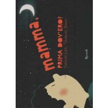 Mamma, prima dov'ero? Ediz. illustrata