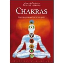 Chakras. Come armonizzare i centri energetici