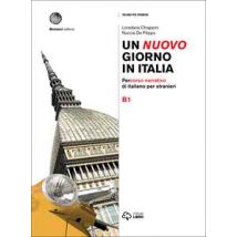 Un nuovo giorno in Italia. Percorso narrativo di italiano per stranieri. Livello B1