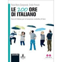 Le 200 ore di italiano. Corso di italiano per la formazione scolastica di base