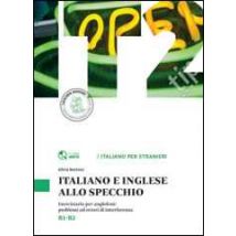 Italiano e inglese allo specchio. Eserciziario per anglofoni: problemi ed errori di interferenza. Livello B1-B2