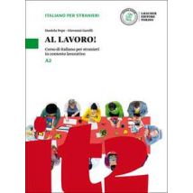 Al lavoro! Corso di italiano per stranieri in contesto lavorativo. Livello A2