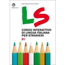 LS. Corso interattivo di lingua italiana per stranieri. B1