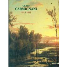 Giulio Carmignani (1813-1890). Catalogo della mostra (Parma, 1996-97). Ediz. illustrata