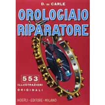 Orologiaio riparatore. Tecnica e pratica