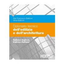 Dizionario tecnico dell'edilizia e dell'architettura. Italiano-inglese, inglese-italiano