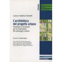 L' architettura del progetto urbano. Procedure e strumenti per la costruzione del paesaggio urbano