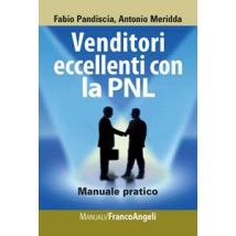 Venditori eccellenti con la PNL. Manuale pratico