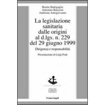 La legislazione sanitaria dalle origini al D.Lgs n. 229 del 29 giugno 1999. Dirigenza e responsabilità