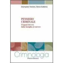 Pensiero criminale. I legami del reo dalla famiglia al carcere