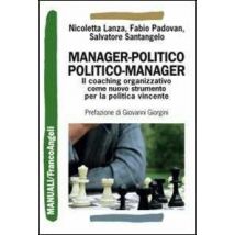 Manager-politico. Politico-manager. Il coaching organizzativo come nuovo strumento per la politica vincente