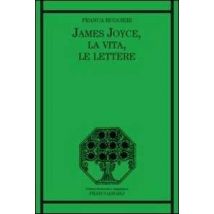 James Joyce, la vita, le lettere