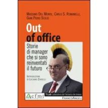 Out of office. Storie di manager che si sono reinventati il futuro