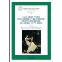 L' uso della storia nelle letterature nordiche. Le lingue nordiche fra storia e attualità