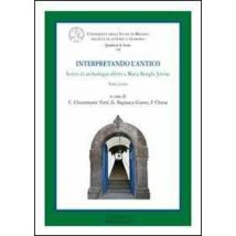 Interpretando l'antico. Scritti di archeologia offerti a Maria Bonghi Jovino. Ediz. italiana, francese e inglese