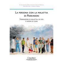 La persona con la malattia di Parkinson. Narrazioni di malattia, di vita e azioni di cura