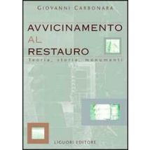 Avvicinamento al restauro. Teoria, storia, monumenti