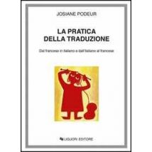 La pratica della traduzione. Dal francese in italiano e dall'italiano in francese