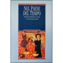 Nel paese del tempo. Antropologia dell'Europa cristiana