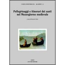 Pellegrinaggi e itinerari dei santi nel Mezzogiorno medievale