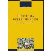 Il sistema delle immagini. Estetica della rappresentazione quotidiana. Ediz. illustrata