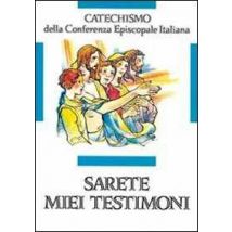 Sarete miei testimoni. Catechismo per l'iniziazione cristiana dei ragazzi (11-12 anni)