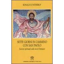 Sette giorni in cammino con San Paolo. Esercizi spirituali sulla via di Damasco