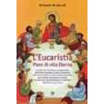 L' eucaristia. Pane di vita eterna