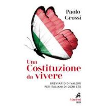 Una Costituzione da vivere. Breviario di valori per italiani di ogni età