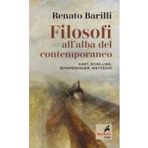 Filosofi all'alba del contemporaneo. Kant, Schelling, Schopenhauer, Nietzsche