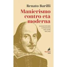 Manierismo contro età moderna. Shakespeare, Cervantes, Molière, Racine