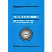 Educare insegnando. Apprendere ad applicare il cooperative learning