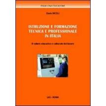 Istruzione e formazione tecnica e professionale in Italia. Il valore educativo e culturale del lavoro