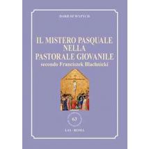 Il mistero pasquale nella Pastorale giovanile secondo Franciszek Blachnicki