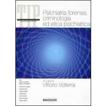 Psichiatria forense, criminologia ed etica psichiatrica