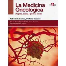 La medicina oncologica. Diagnosi, terapia e gestione clinica