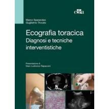 Ecografia toracica. Diagnosi e tecniche interventistiche. Ediz. illustrata