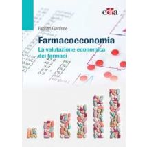 Farmacoeconomia. La valutazione economica dei farmaci