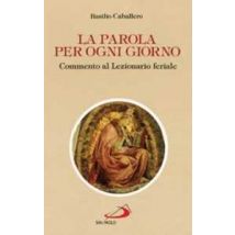 La parola per ogni giorno. Commento al lezionario feriale