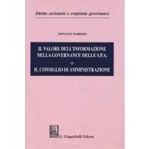 Il valore dell'informazione nella governance delle S.P.A.. Vol. 1: consiglio di amministrazione, Il.