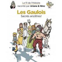 Le fil de l'Histoire raconté par Ariane & Nino Le fil de l'Histoire raconté par Ariane & Nino - Les Gaulois - BD Historique - Dupuis Jeunesse - 2018 -